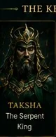 Taksha — The Serpent King